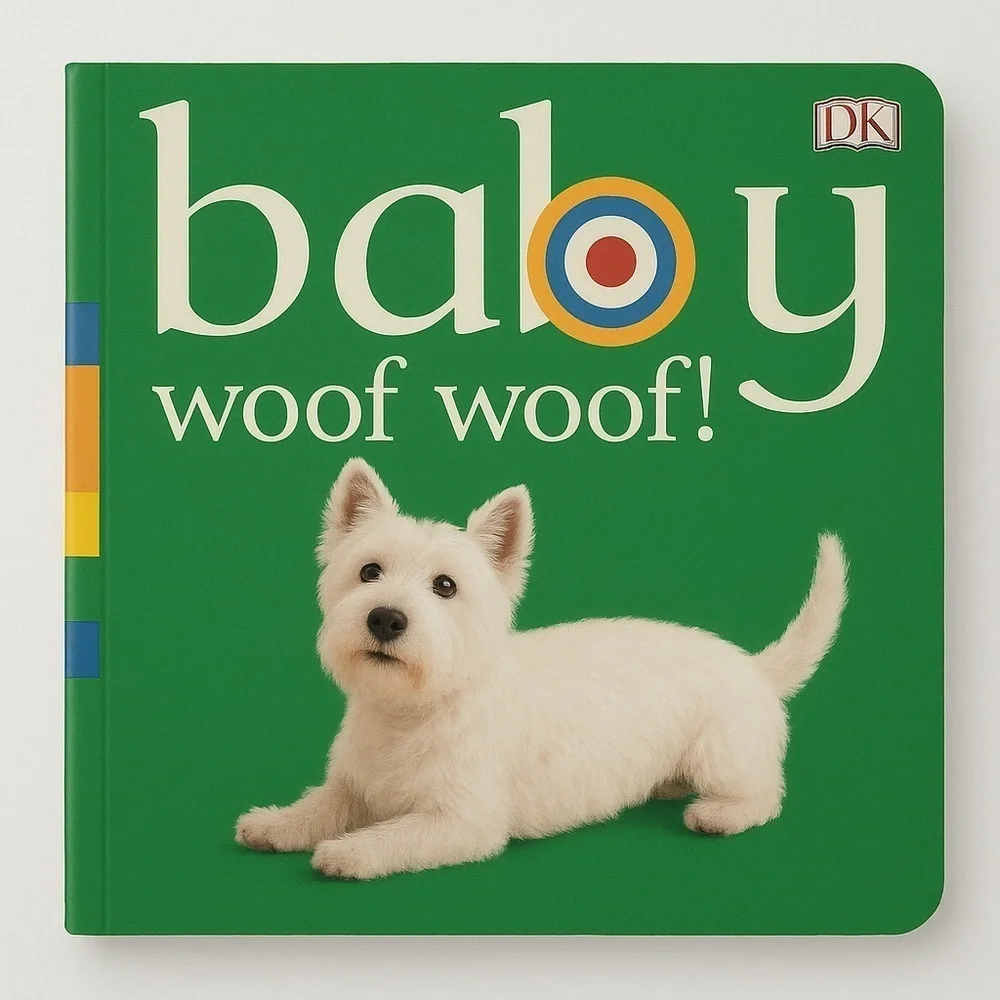 Baby: Woof Woof! Board Book by Dawn Sirett